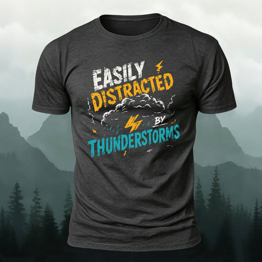 Combed Cotton Easily Distracted By Thunderstorms Casual T-Shirt