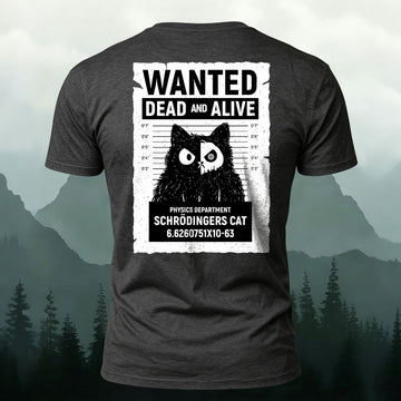 Premium Cotton Schrödinger's Cat Wanted Dead and Alive Printed T-Shirt