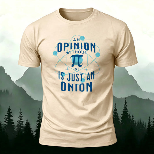 Premium Cotton An Opinion Without Pi Printed T-Shirt