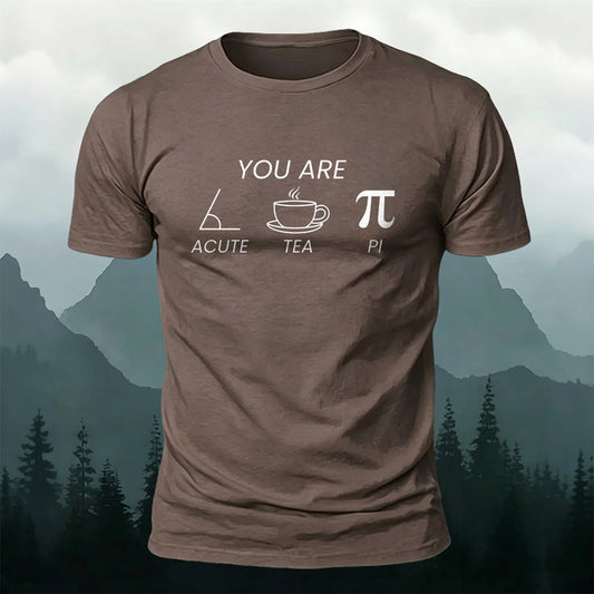 Premium Cotton You Are A Cute Tea Pi Printed T-Shirt