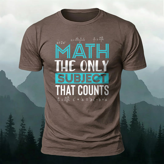 Premium Cotton Math The Only Subject That Counts Printed T-Shirt