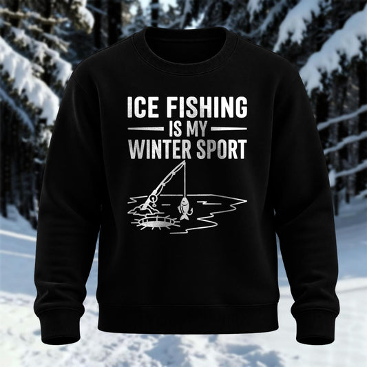Ice Fishing Is My Winter Sport Printed Round Neck Sweatshirt