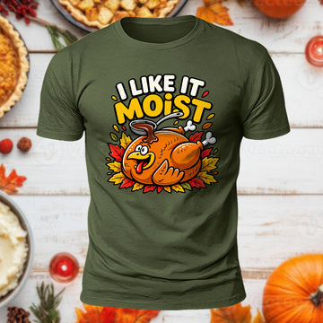 I Like It Moist Printed Short Sleeve T-Shirt