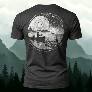 Soft Cotton You Get Old When You Stop Fishing Print Casual T‑Shirt