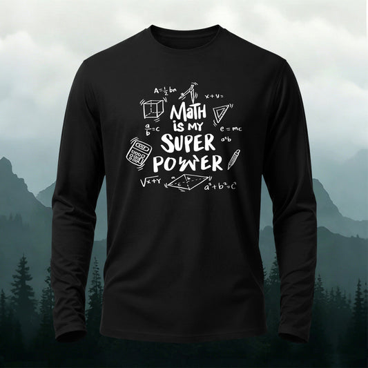Premium Cotton Math Is My Super Power Printed Long Sleeve T-Shirt