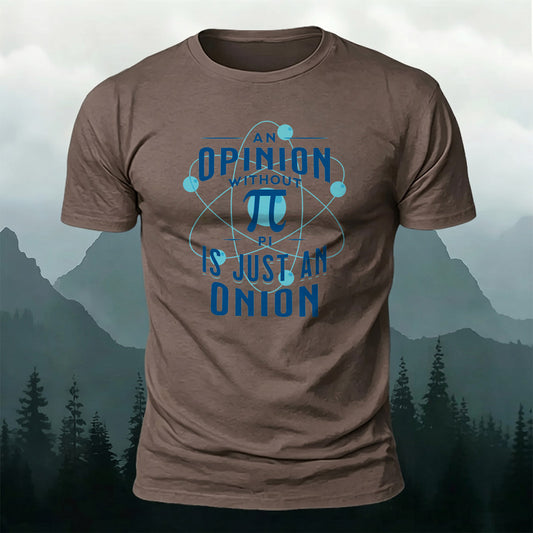 Premium Cotton An Opinion Without Pi Printed T-Shirt