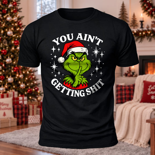 You Ain't Getting Shxt Printed Short Sleeve T-Shirt