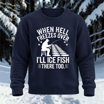 I'll Ice Fish There Too Printed Round Neck Sweatshirt