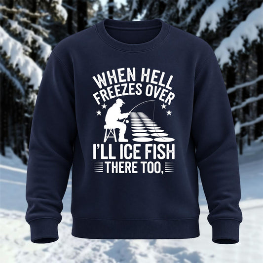 I'll Ice Fish There Too Printed Round Neck Sweatshirt