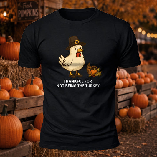 Thankful For Not Being The Turkey Printed Short Sleeve T-Shirt