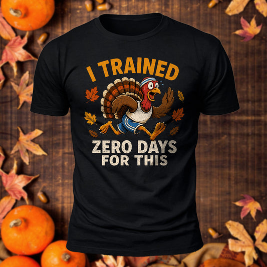 I Trained Zero Days For This Printed Short Sleeve T-Shirt