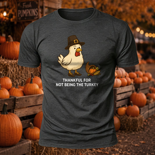 Thankful For Not Being The Turkey Printed Short Sleeve T-Shirt