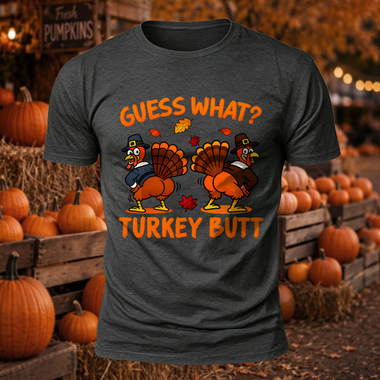 Guess What Turkey Butt Printed Short Sleeve T-Shirt