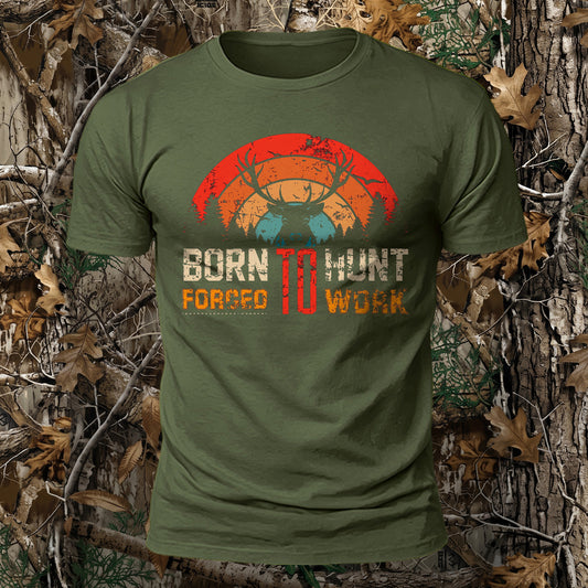 Born To Hunt Forced To Work Printed Short Sleeve T-Shirt