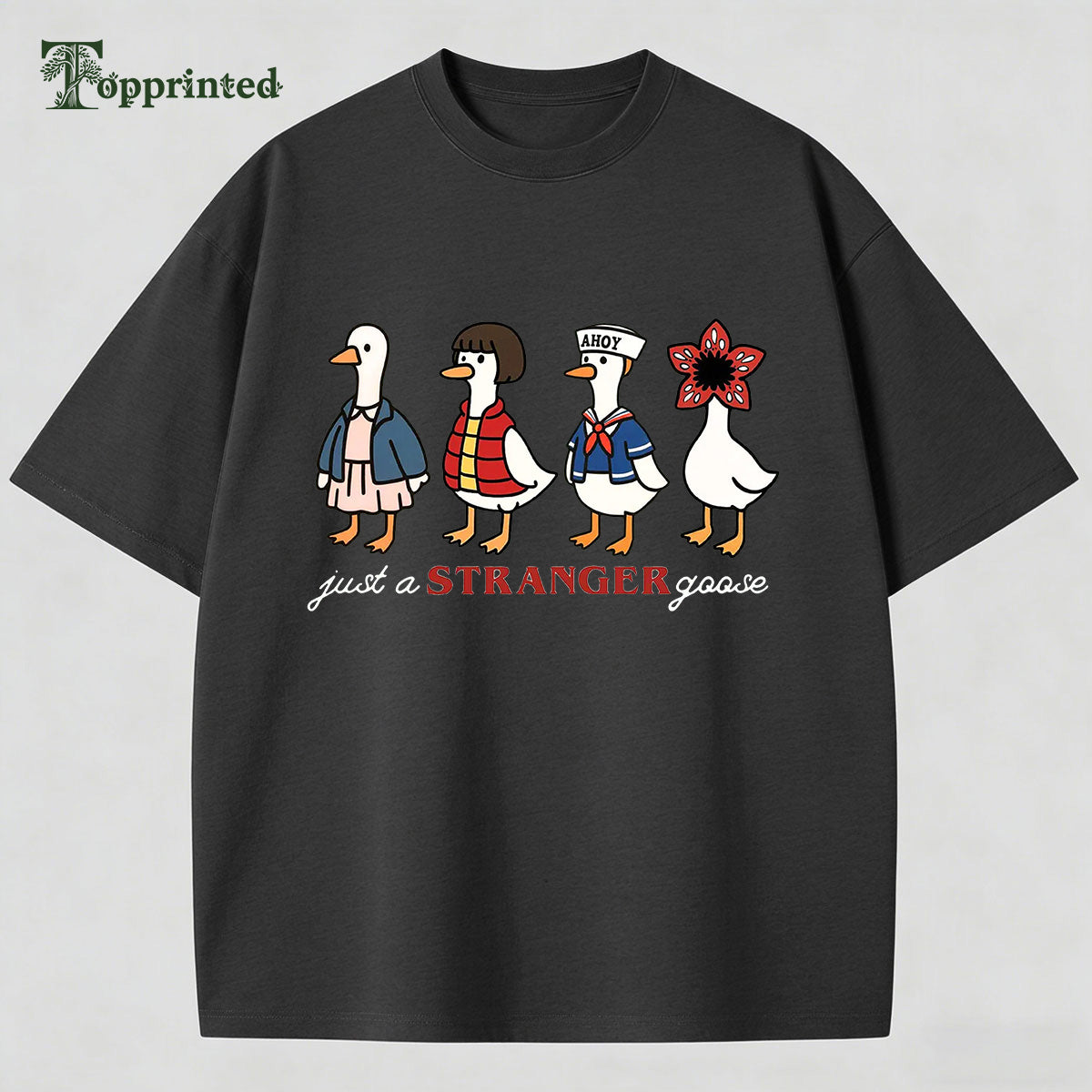 Just a Stranger goose Casual Daily T-shirt