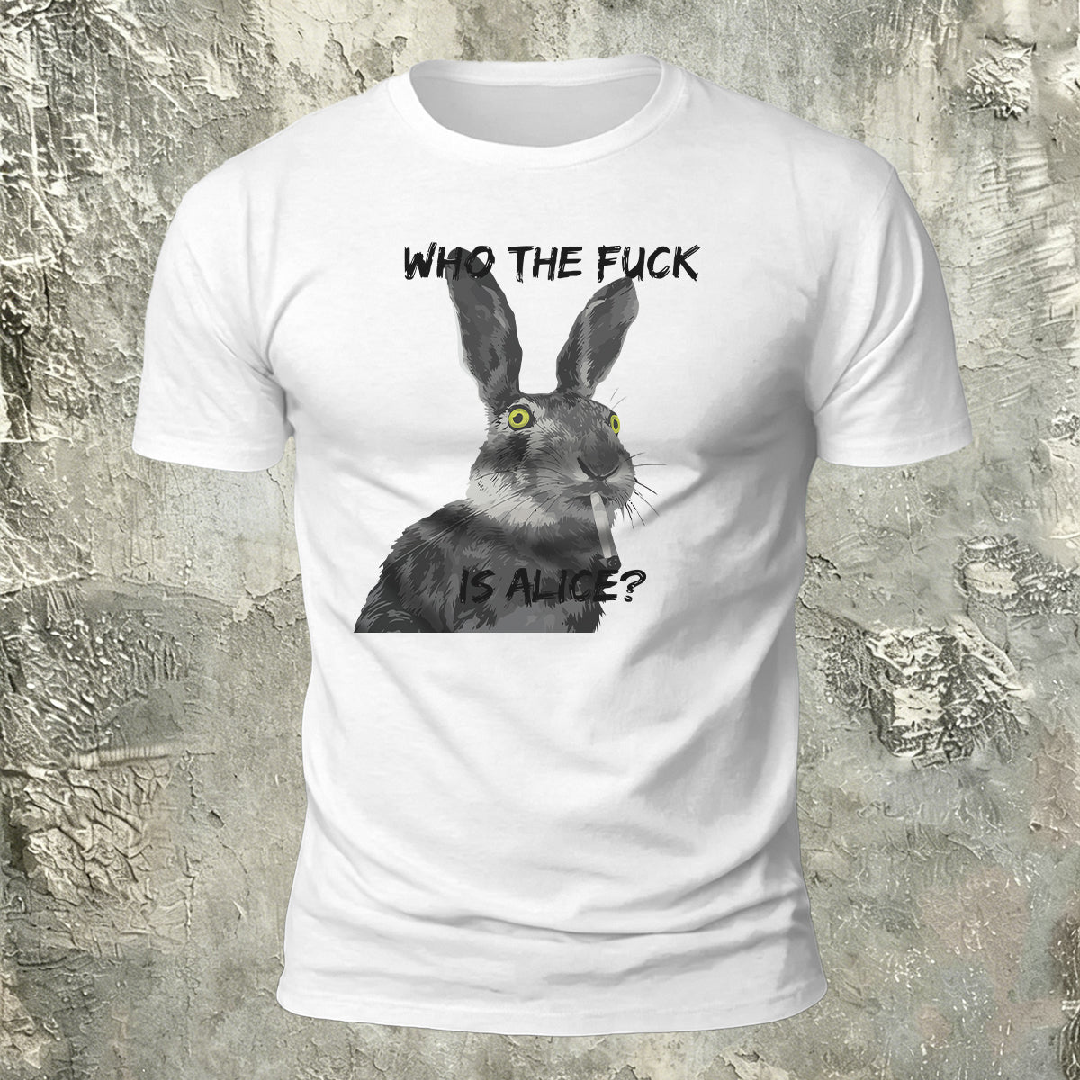 Who The Fuck Is Alice Funny Rabbit T-Shirt