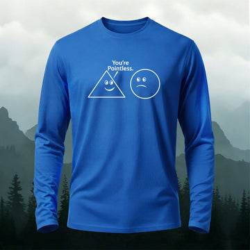 Premium Cotton You're Pointless Printed Long Sleeve T-Shirt