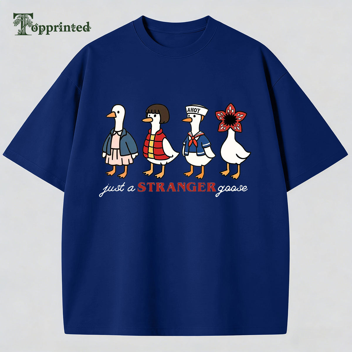Just a Stranger goose Casual Daily T-shirt