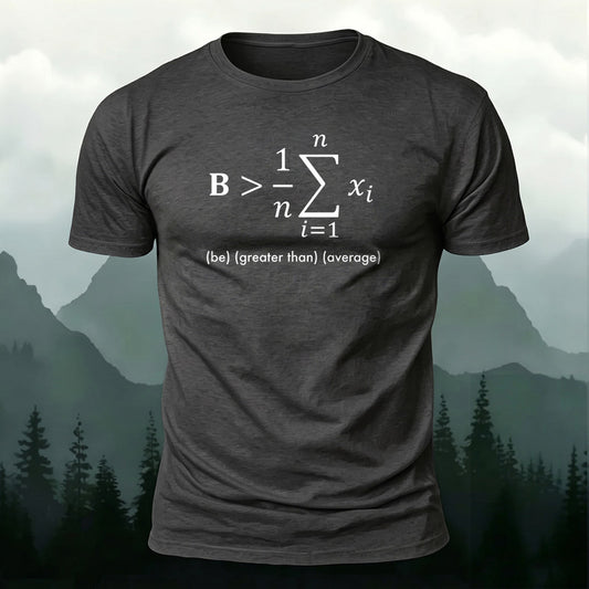 Premium Cotton Be Greater Than Average Printed T-Shirt