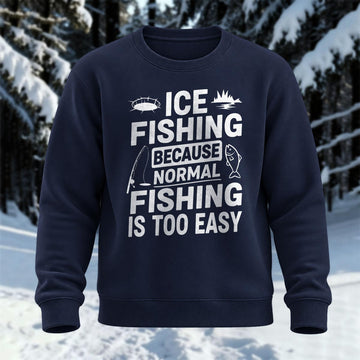 Normal Fishing Is Too Easy Printed Round Neck Sweatshirt