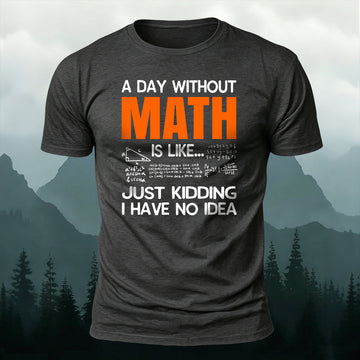 Combed Cotton A Day Without Math-Print Casual T-Shirt