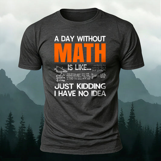 Combed Cotton A Day Without Math-Print Casual T-Shirt
