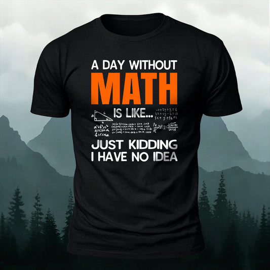 Combed Cotton A Day Without Math-Print Casual T-Shirt