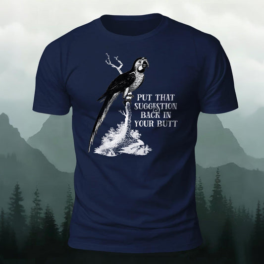 Combed Cotton Put That Suggestion Back Graphic Tee