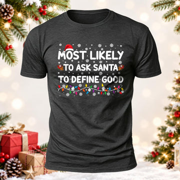 Ask Santa To Define Good Printed Short Sleeve T-Shirt