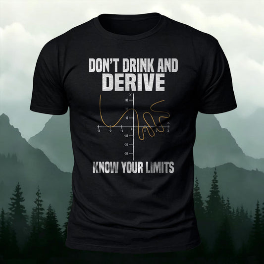 Funny Calculus Don't Drink and Derive Know Your Limits Printed Short Sleeve T-Shirt