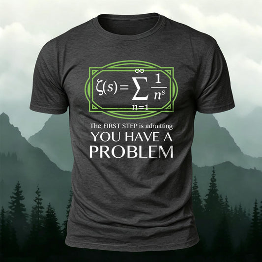 Funny Math Riemann Zeta Function You Have A Problem Printed Short Sleeve T-Shirt