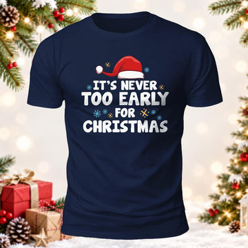 It's Never Too Early For Christmas Printed Short Sleeve T-Shirt