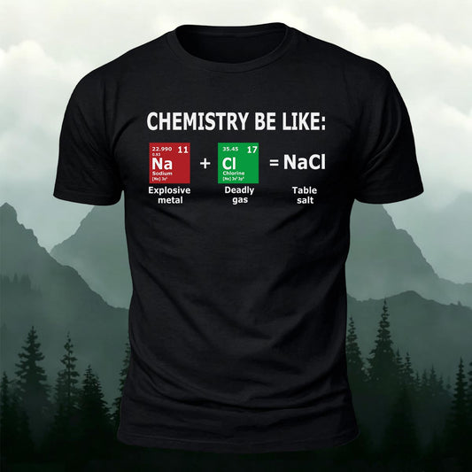 Chemistry Meme Na + Cl = NaCl Table Salt Printed Short Sleeve T-Shirt