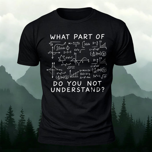 Math What Part Of Do You Not Understand Formulas Printed Short Sleeve T-Shirt
