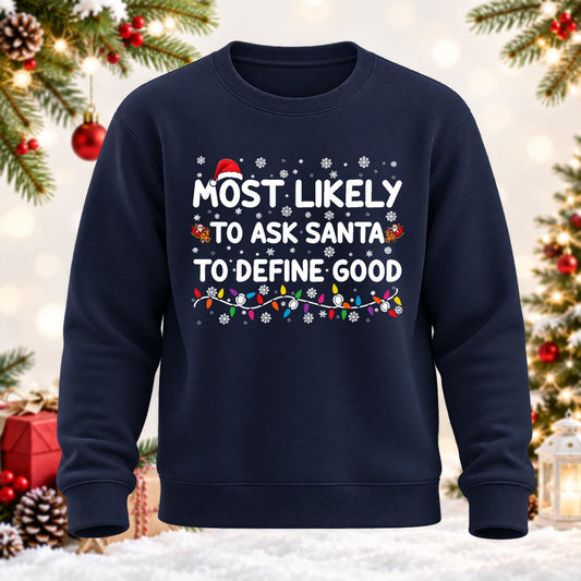 Ask Santa To Define Good Printed Round Neck Sweatshirt