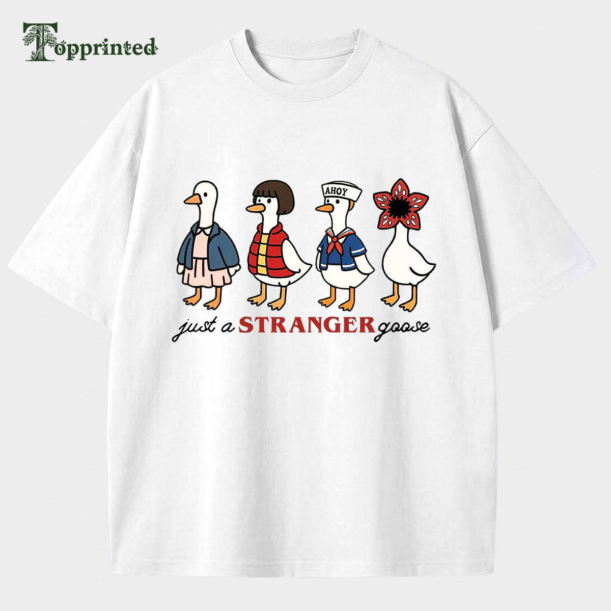 Just a Stranger goose Casual Daily T-shirt