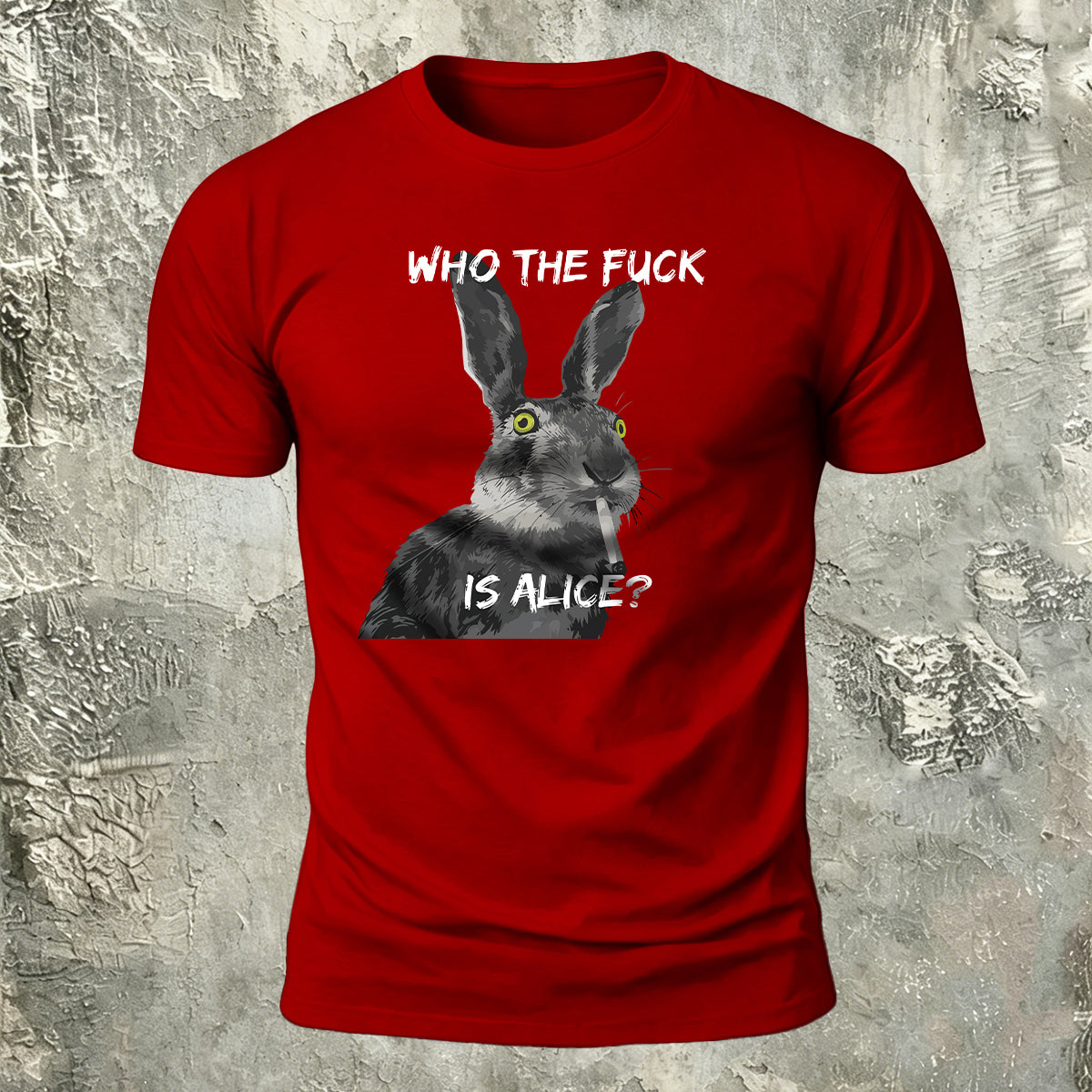 Who The Fuck Is Alice Funny Rabbit T-Shirt