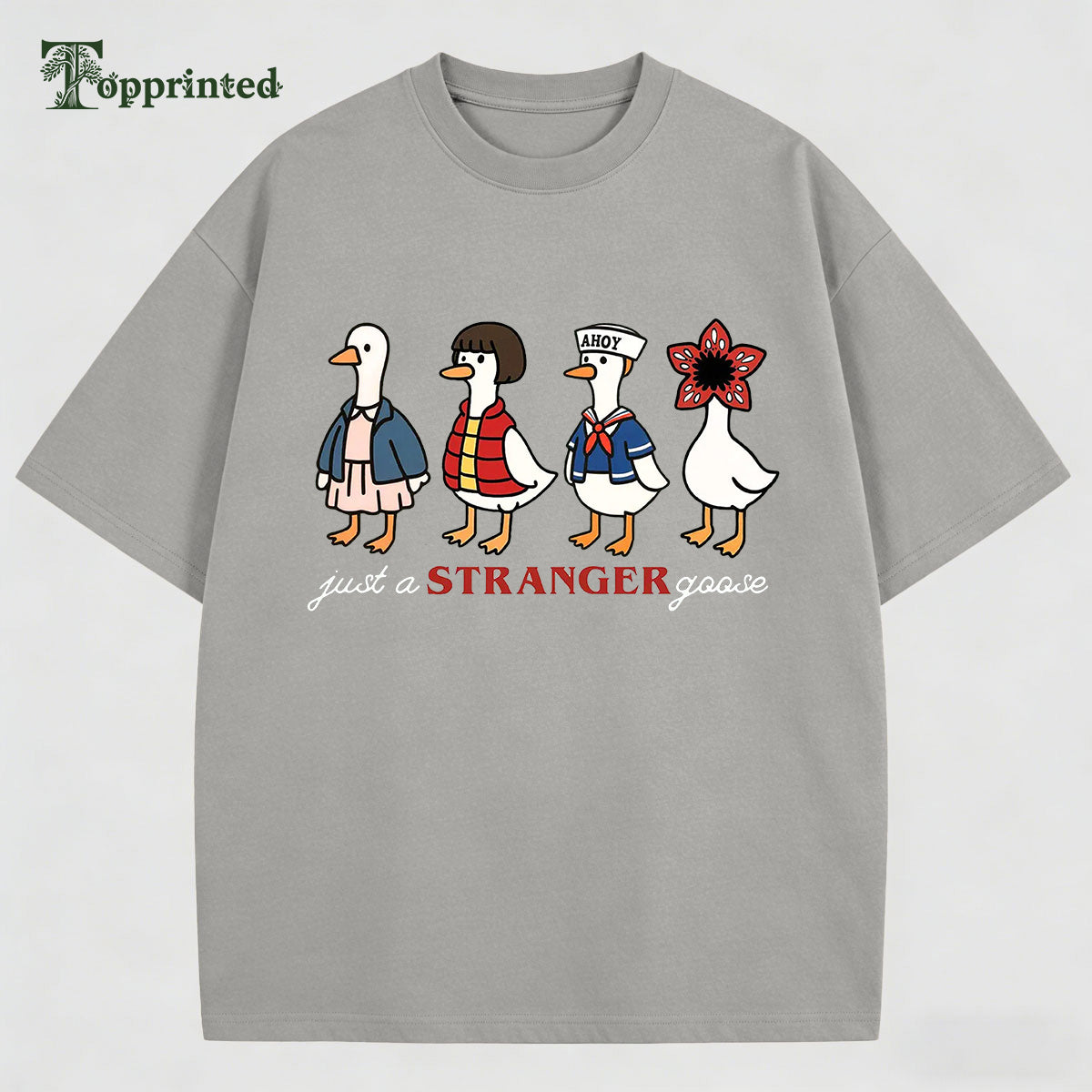 Just a Stranger goose Casual Daily T-shirt