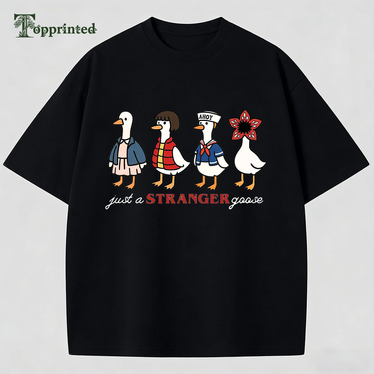 Just a Stranger goose Casual Daily T-shirt